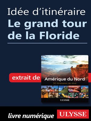 cover image of Idée d'itinéraire--Le grand tour de la Floride